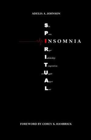 Spiritual Insomnia de Adelia a. Johnson