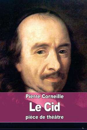 Le Cid de Pierre Corneille