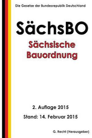 Sachsische Bauordnung (Sachsbo), 2. Auflage 2015 de G. Recht