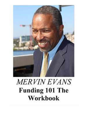 Funding 101 Workbook de Mervin Evansw