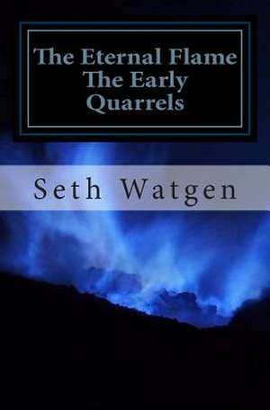 The Early Quarrels de Seth Andrew Watgen