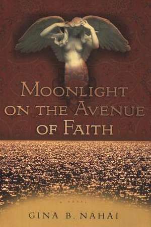 Moonlight on the Avenue of Faith de Gina B. Nahai