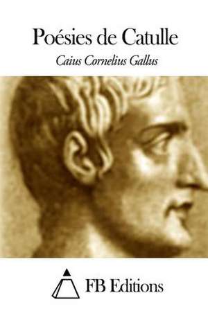 Poesies de Catulle de Caius Cornelius Gallus