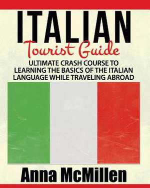 Italian - Italian Tourist Guide de Anna McMillen