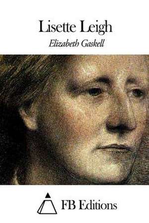 Lisette Leigh de Elizabeth Cleghorn Gaskell
