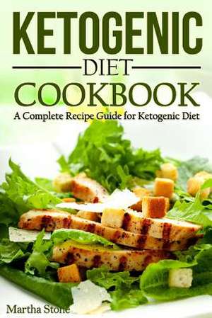 Ketogenic Diet Cookbook de Martha Stone