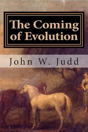 The Coming of Evolution de John W. Judd