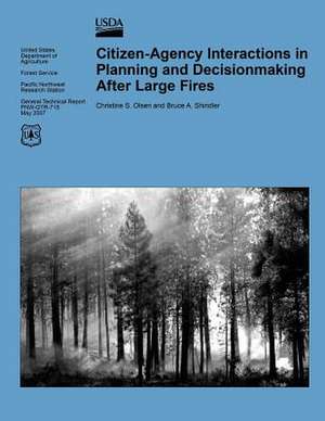 Citizen-Agency Interactions in Planning and Decionmaking After Large Fires de United States Department of Agriculture