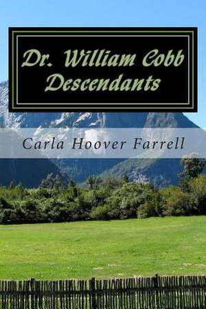 Dr. William Cobb Descendants de Carla Farrell