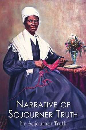 Narrative of Sojourner Truth de Sojourner Truth