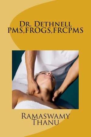 Dr. Dethnell PMS, Frogs, Frcpms de MR Ramaswamy Thanu