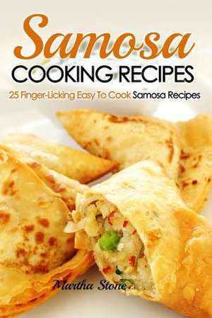 Samosa Cooking Recipes de Martha Stone