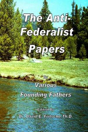 The Anti-Federalist Papers de Various Authors