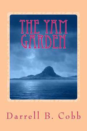 The Yam Garden de Darrell B. Cobb