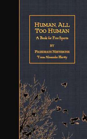 Human, All Too Human de Friedrich Wilhelm Nietzsche