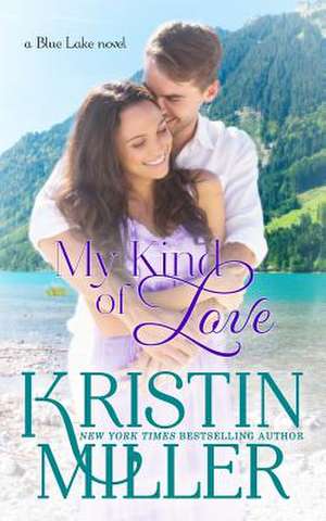 My Kind of Love de Kristin Miller