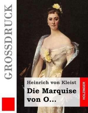 Die Marquise Von O... (Grossdruck) de Heinrich Von Kleist