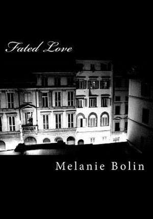 Fated Love de MS Melanie Ann Bolin