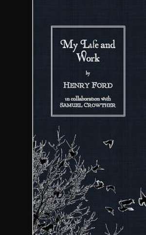 My Life and Work de Henry Ford