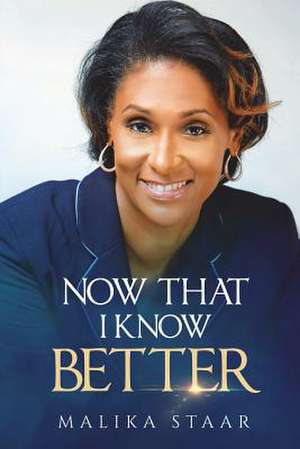 Now That I Know Better...: A 12 Step Meditation de Malika S. Carey