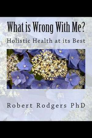 What Is Wrong with Me? de Robert Rodgers Phd