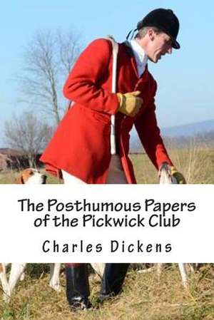 The Posthumous Papers of the Pickwick Club de MR Charles Dickens