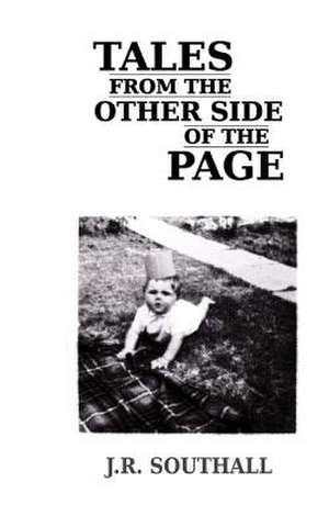 Tales from the Other Side of the Page de J. R. Southall