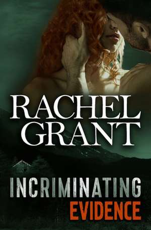 Incriminating Evidence de Rachel Grant