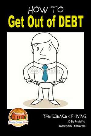 How to Get Out of Debt de Kostadin Ristovski