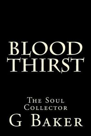 Blood Thirst de G. M. Baker