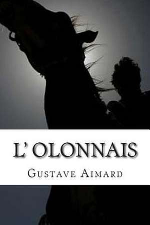 L' Olonnais de M. Gustave Aimard