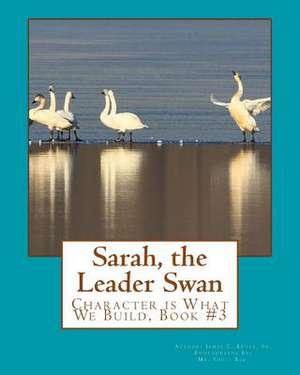 Sarah, the Leader Swan de Dr James E. Bruce Sr