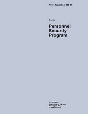 Army Regulation 380?67 Security Personnel Security Program de Department of the Army