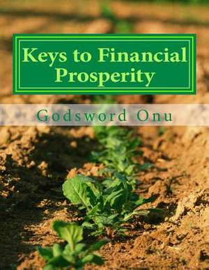 Keys to Financial Prosperity de Onu, Apst Godsword Godswill