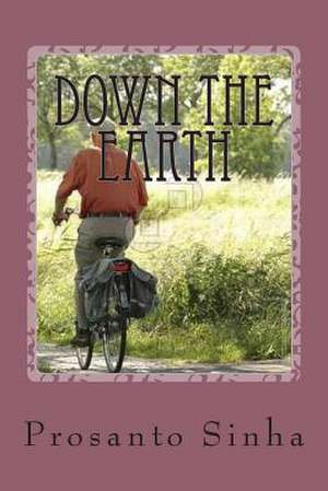 Down the Earth de MR Prosanto Kumar Sinha