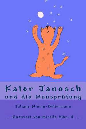 Kater Janosch Und Die Mauspruefung de Juliane Miorin-Bellermann