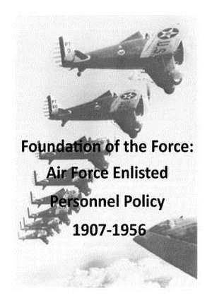 Foundation of the Force de Office of Air Force History