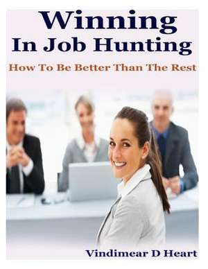 Winning in Job Hunting de Vindimear D. Heart