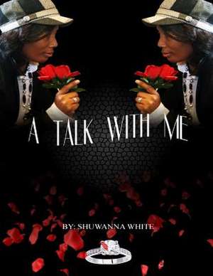 A Talk with Me de Miss Shuwanna White