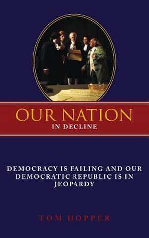 Our Nation in Decline de Tom Hopper