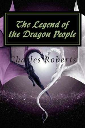 The Legend of the Dragon People de MR Charles Roberts