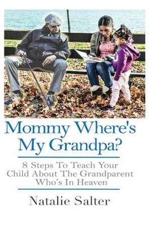 Mommy Where's My Grandpa? de Natalie Salter