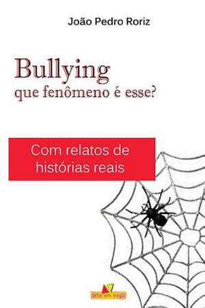 Bullying - Que Fenomeno E Esse? de Joao Pedro Roriz