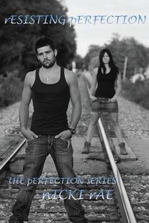 Resisting Perfection de Nicki Rae