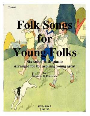 Folk Songs for Young Folks - Trumpet and Piano de Kenneth Friedrich