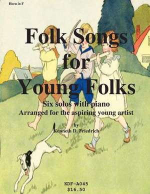 Folk Songs for Young Folks - Horn and Piano de Kenneth Friedrich