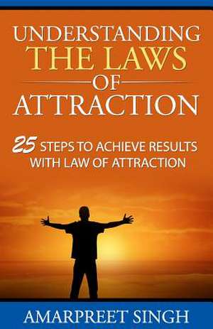 Understanding the Laws of Attraction de Amarpreet Singh