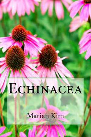 Echinacea de Marian Kim