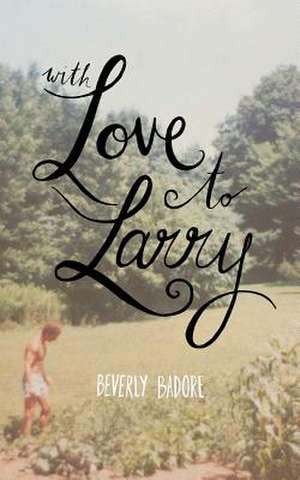 With Love to Larry de Beverly Badore