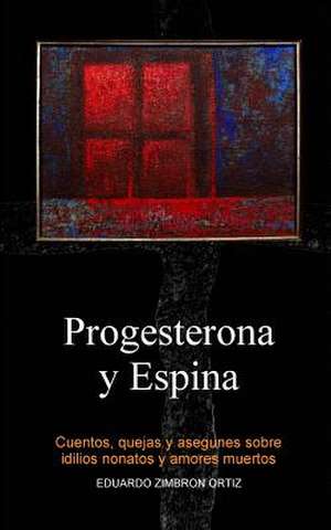 Progesterona y Espina de MR Eduardo Jose Zimbron